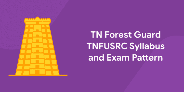 TN Forest Guard TNFUSRC Syllabus and Exam Pattern