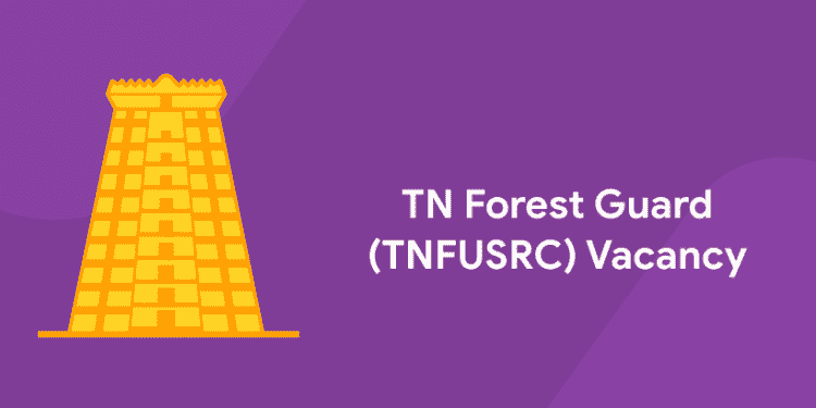 TN Forest Guard (TNFUSRC) Vacancy