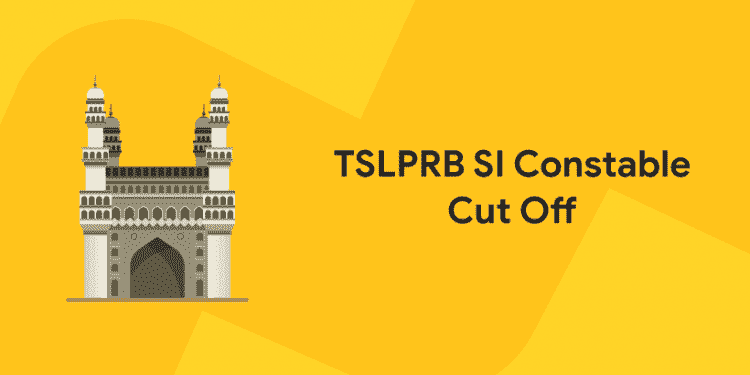 TSLPRB SI Constable Cut Off