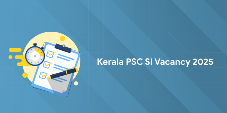 Kerala PSC SI 2025 Vacancy - District Wise