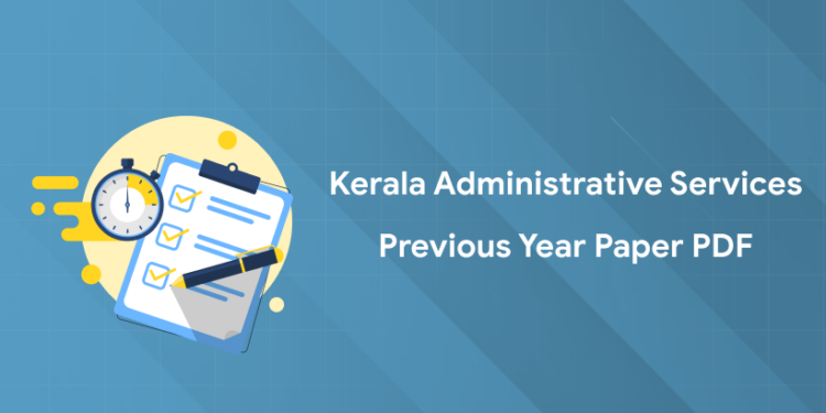 Kerala Administrative Services Previous Year Papers PDF