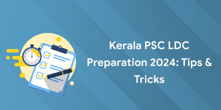 Kerala PSC LDC Preparation 2024: Tips & Tricks