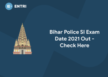 Bihar Police SI Exam Date 2021 Out - Check Here