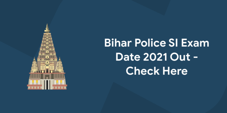 Bihar Police SI Exam Date 2021 Out - Check Here