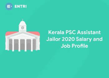 Kerala PSC Assistant Jailor 2020 Salary and Job Profile