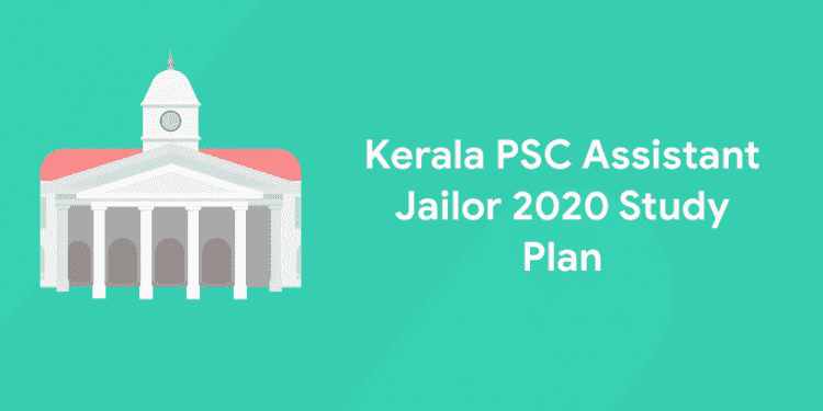 Kerala PSC Assistant Jailor 2020 Study Plan