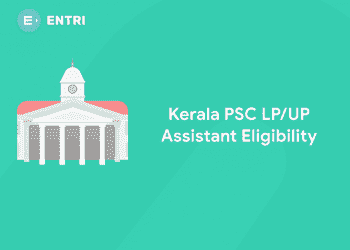 Kerala PSC LP/UP Assistant Eligibility Criteria 2024: Age Limit, Educational Qualification