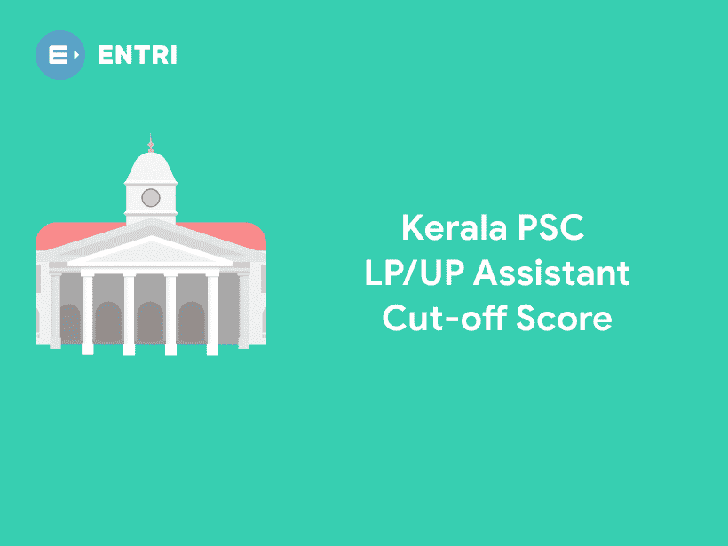 Kerala PSC LP/ UP Assistant CutOff Scores Entri Blog