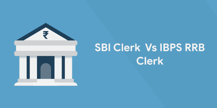 SBI Clerk Vs IBPS RRB Clerk