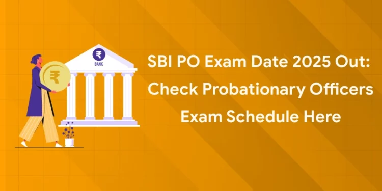 SBI PO Exam Date 2025
