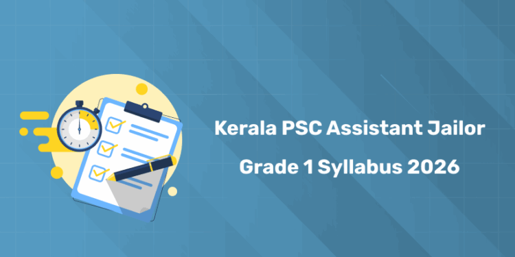 Kerala PSC Assistant Jailor Grade 1 Syllabus 2026 - Exam Pattern, Marking Scheme & Question Distribution