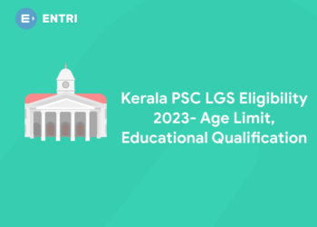 Kerala PSC LGS Eligibility 2023- Age Limit, Educational Qualification