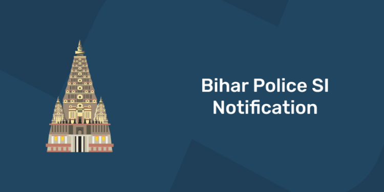 Bihar Police SI Notification 2021 – Vacancy,Eligibility