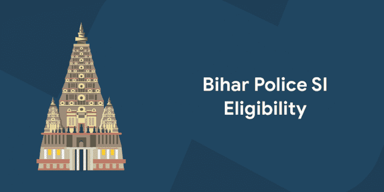 Bihar Police SI Eligibility