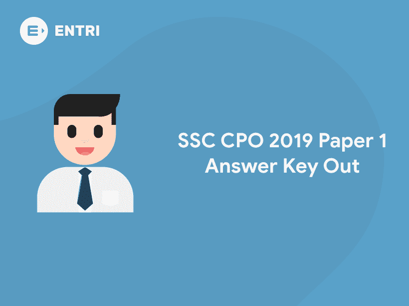 SSC CPO 2019 Paper 1 Answer Key Out - Entri Blog