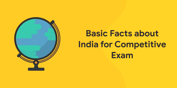 Basic Facts about India for Competitive Exam