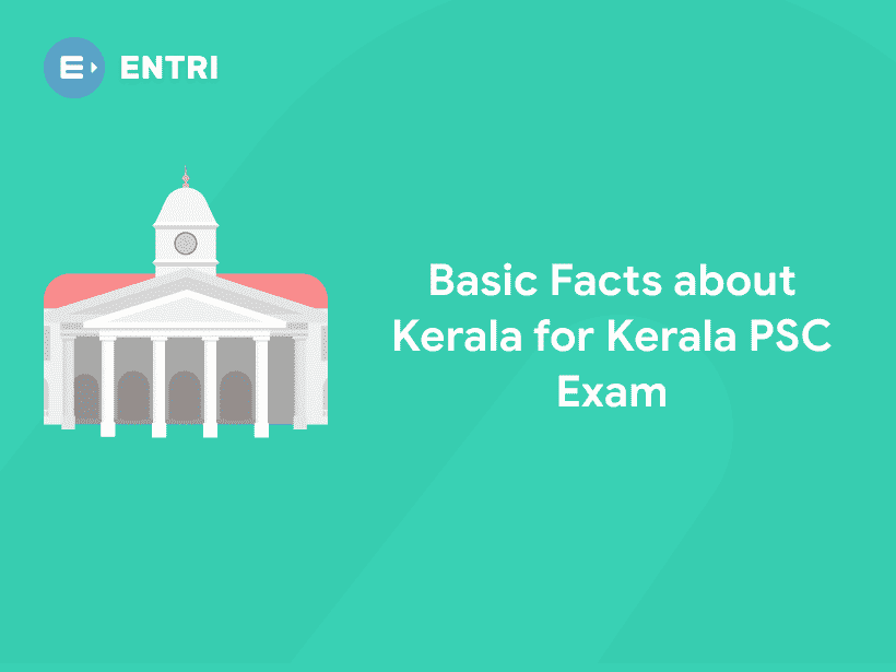 Basic Facts about Kerala for Kerala PSC Exam Entri Blog