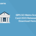 IBPS SO Mains Score Card 2023 Released - Download Here