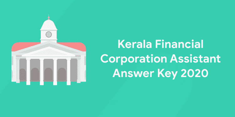 Kerala Financial Corporation Assistant Answer Key 2020
