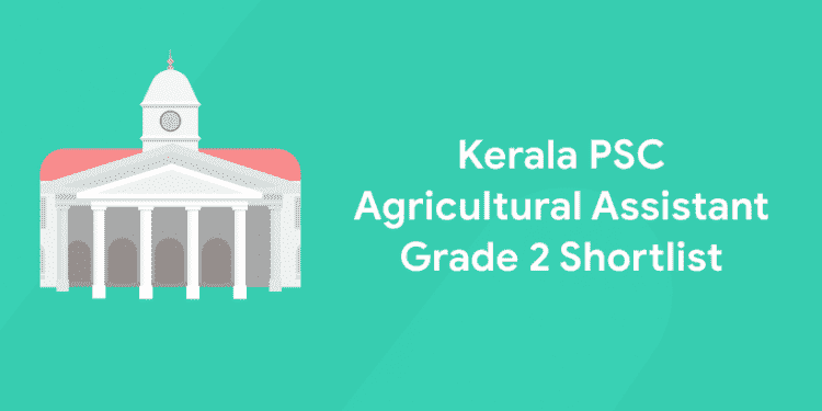 Kerala PSC Agricultural Assistant Grade 2 Shortlist