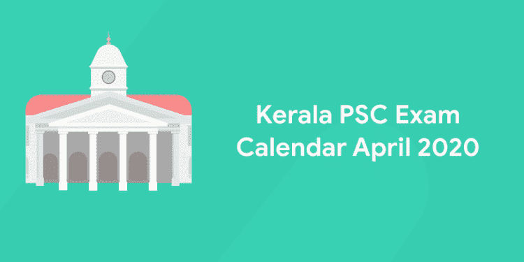 Kerala PSC Exam Calendar April 2020