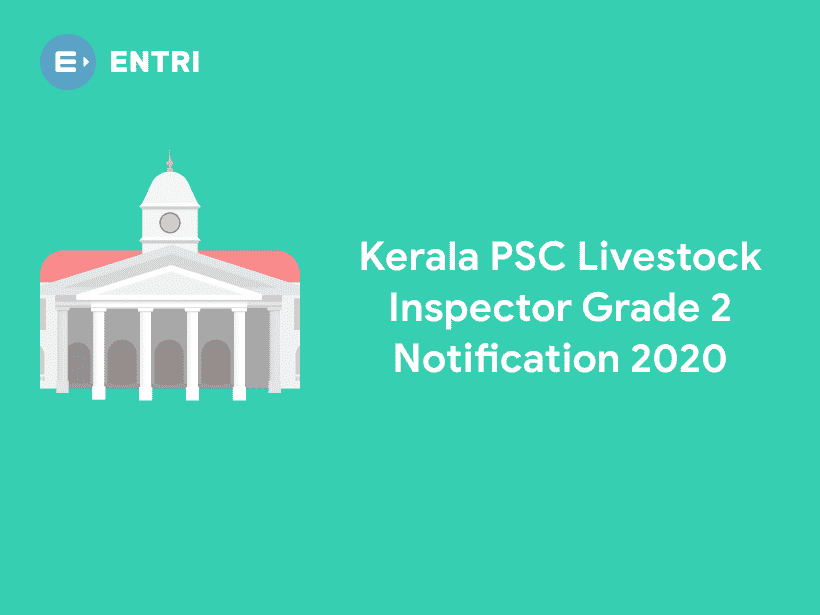 Kerala PSC Livestock Inspector Grade 2 Notification 2020 Entri Blog
