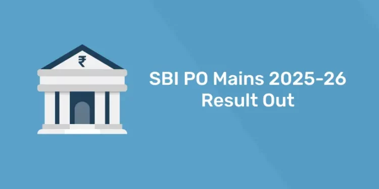 SBI PO Mains 2025-26 Result Out