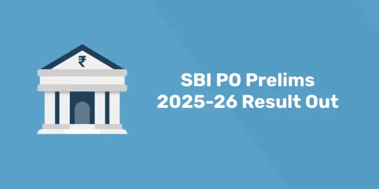 SBI PO Prelims 2025 Result Out