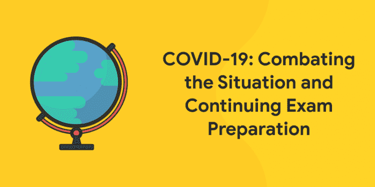 Covid 19 - Continuing Exam Preparation