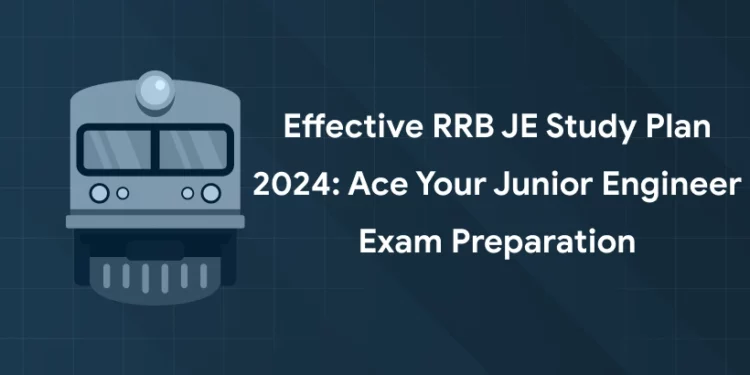 Effective RRB JE Study Plan
