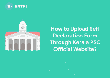 How to Upload Self Declaration Form Through Kerala PSC Official Website