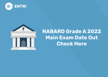 NABARD Grade A 2022 Main Exam Date Out Check Here