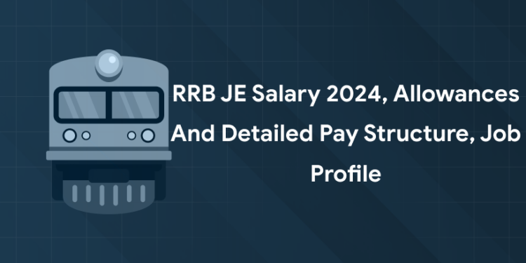 RRB JE Salary 2024