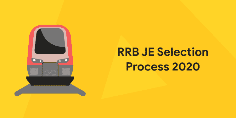 RRB JE Selection Process 2020