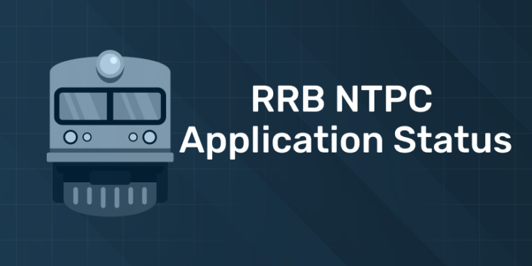 RRB NTPC Application Status 2025