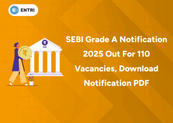 SEBI Grade A Notification 2025 Out for 110 Vacancies, Download Notification PDF