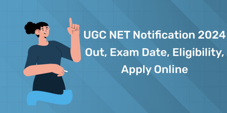 UGC NET Notification 2024 Out