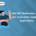 UGC NET Notification 2024 Out