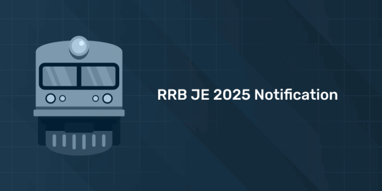 RRB JE 2025 Notification – Apply for 368 Tentative Vacancies