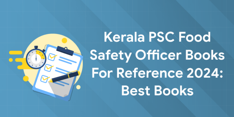 Kerala PSC Food Safety Officer Books for Reference 2024: Best Books