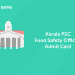 Kerala PSC Food Safety Officer Admit Card