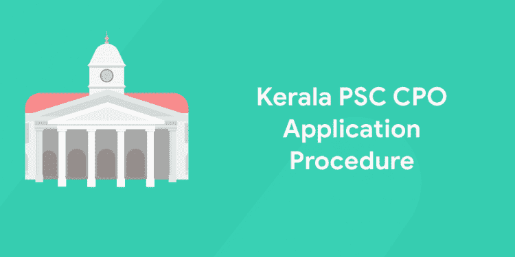 Kerala PSC CPO Application Procedure