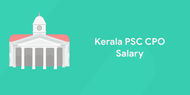 Kerala PSC CPO Salary