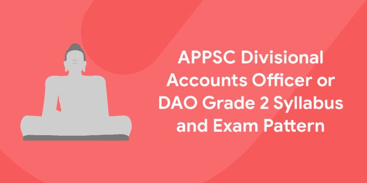 APPSC Divisional Accounts Officer or DAO Grade 2 Syllabus and Exam Pattern