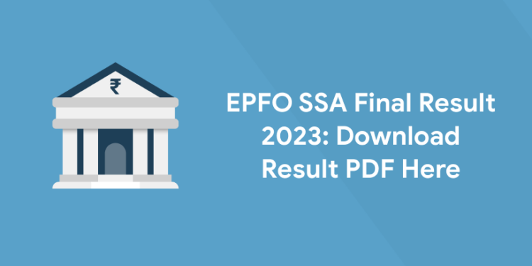 EPFO SSA Final Result 2023