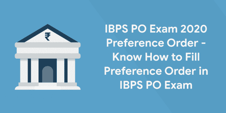 IBPS PO Exam 2020 Preference Order