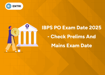 IBPS PO Exam Date 2025 - Check Prelims and Mains Exam Date