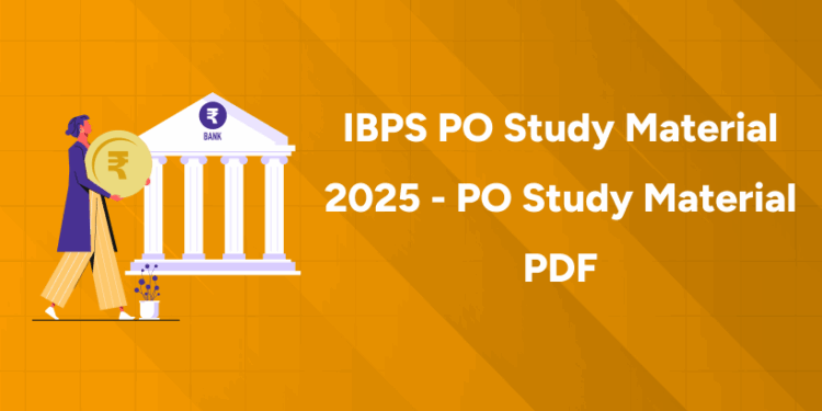 IBPS PO Study Material 2025 - PO Study Material PDF
