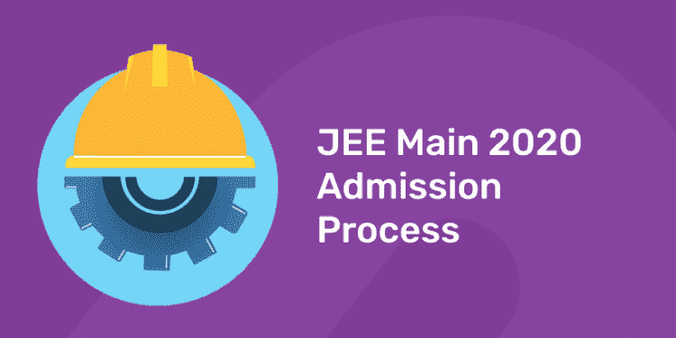 JEE Main 2020 Admission Process