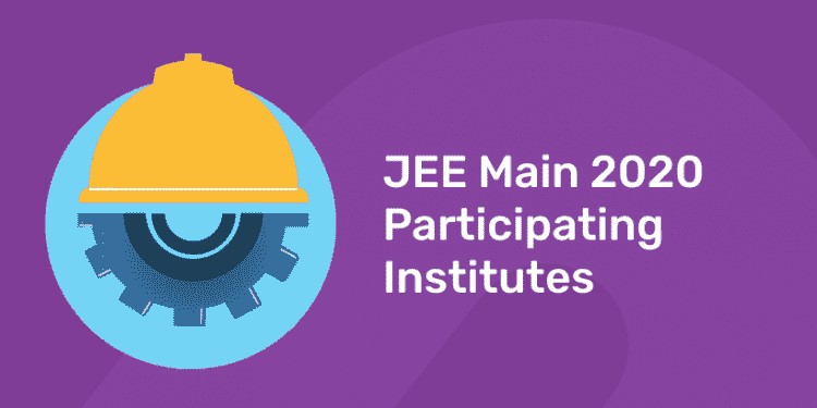 JEE Main 2020 Participating Institutes